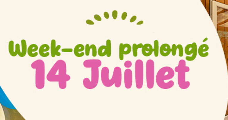 Long week-end du 14 Juillet